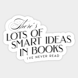 There´s lots of smart ideas in books i´ve never read Sticker